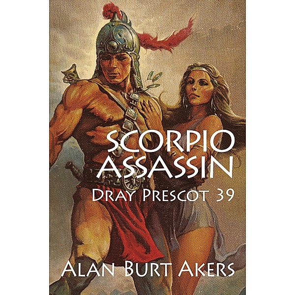 Scorpio Assassin (Dray Prescot, #39) / Dray Prescot, Alan Burt Akers