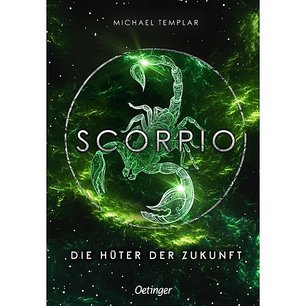 Scorpio. Die Hüter der Zukunft / Die Sternen-Saga Bd.3, Michael Templar