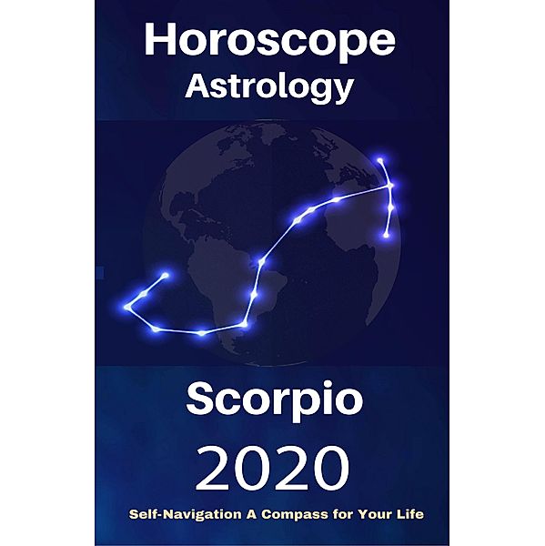 Scorpio Horoscope & Astrology 2020 (Your Complete Personology Guide, #11) / Your Complete Personology Guide, Compass Star