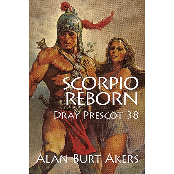 Scorpio Reborn (Dray Prescot, #38) / Dray Prescot, Alan Burt Akers