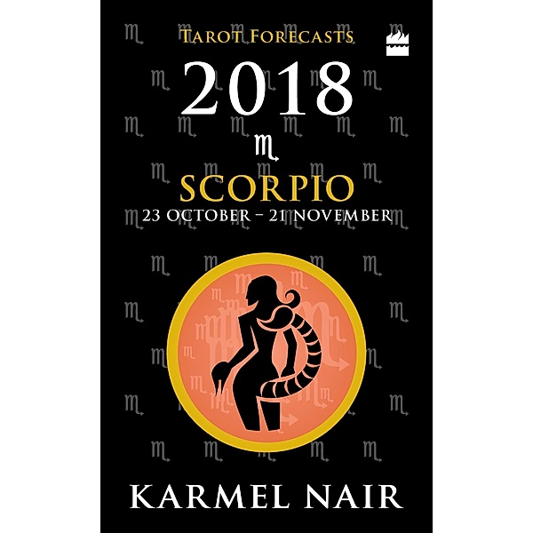 Scorpio Tarot Forecasts 2018, Karmel Nair