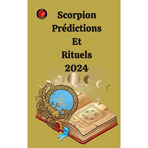 Scorpion Prédictions  Et  Rituels 2024, Alina A Rubi, Angeline Rubi