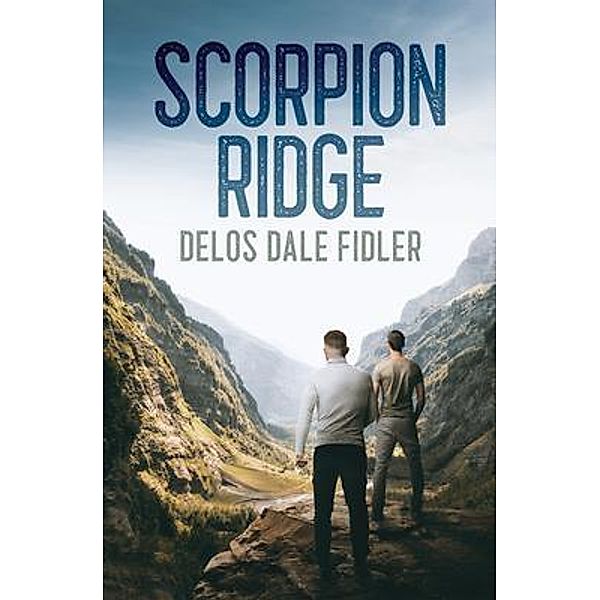 Scorpion Ridge, Delos Dale Fidler