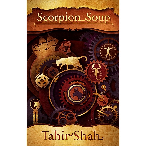 Scorpion Soup / Secretum Mundi Publishing, Tahir Shah