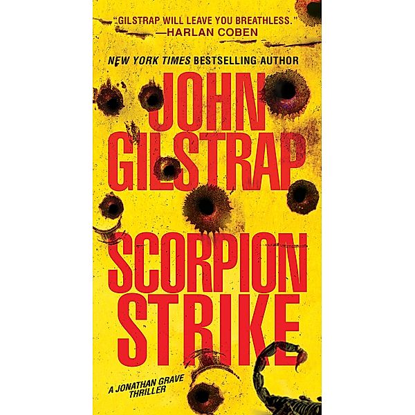 Scorpion Strike / A Jonathan Grave Thriller Bd.10, John Gilstrap