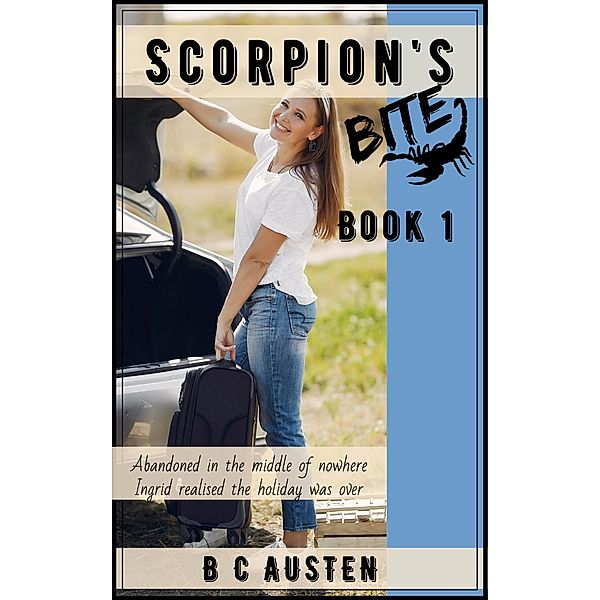 Scorpion's Bite Book 1, B C Austen