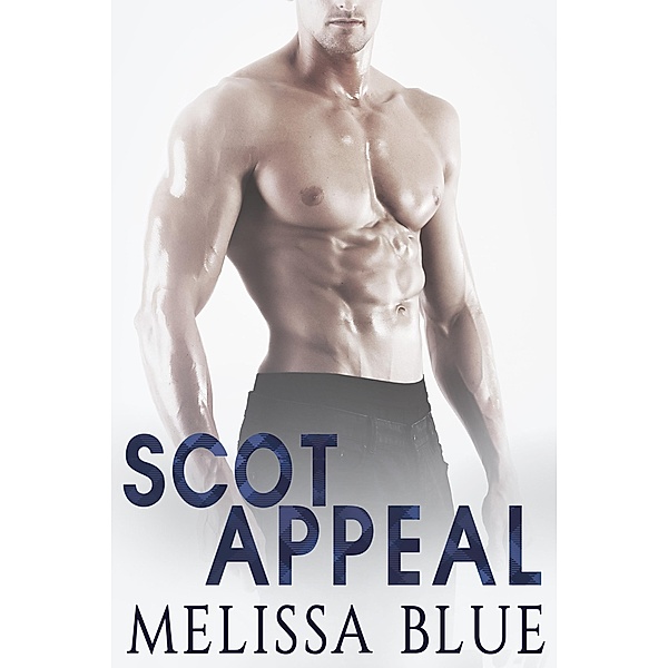 Scot Appeal (Under the Kilt, #5) / Under the Kilt, Melissa Blue