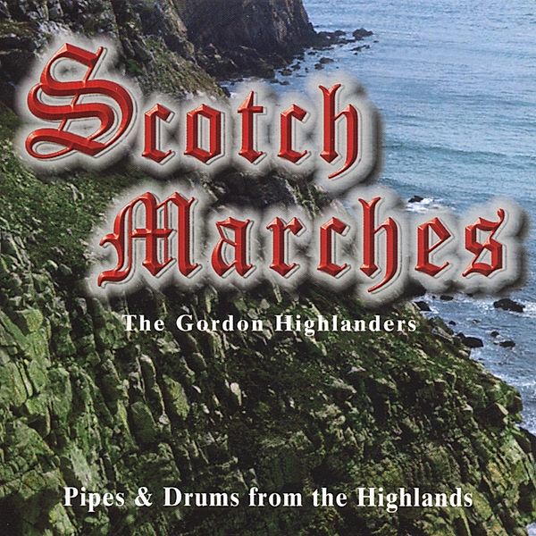 Scotch Marches, The Gordon Highlanders