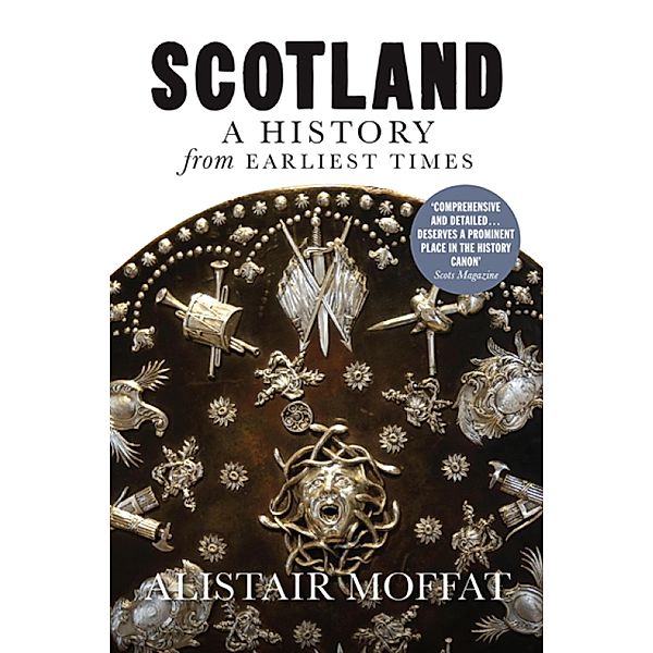 Scotland: A History from Earliest Times, Alistair Moffat