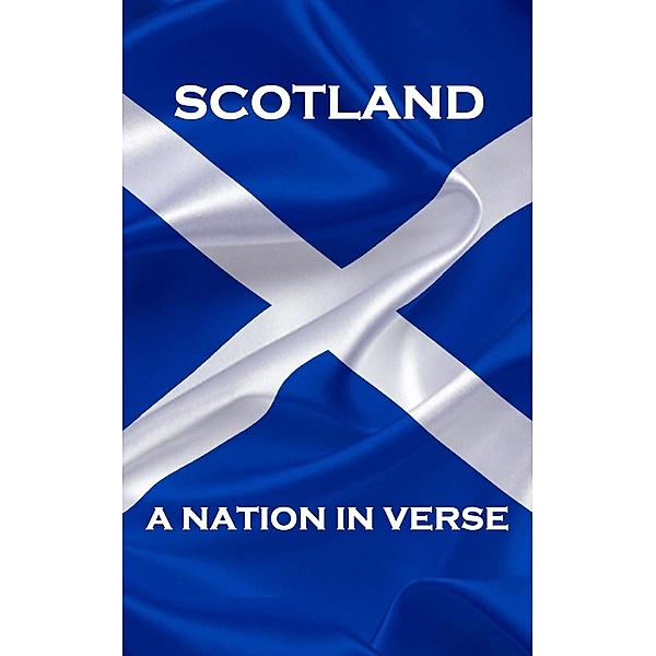 Scotland, A Nation In Verse, Walter Scott, Robert Burns, James Thomson