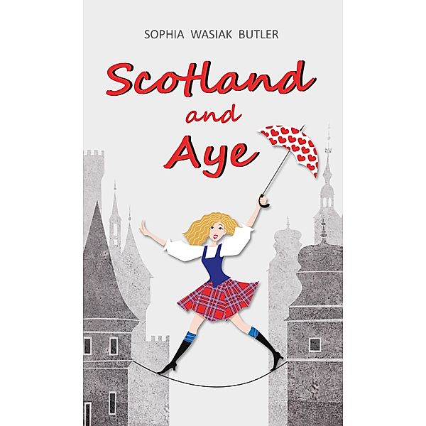 Scotland and Aye, Sophia Wasiak Butler