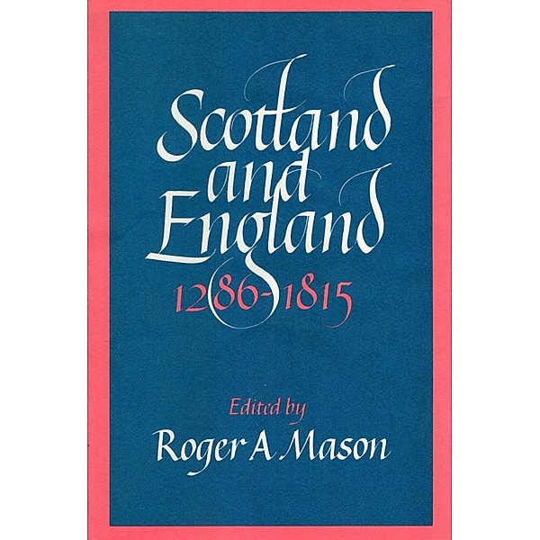 Scotland and England 1286-1815, Roger A. Mason