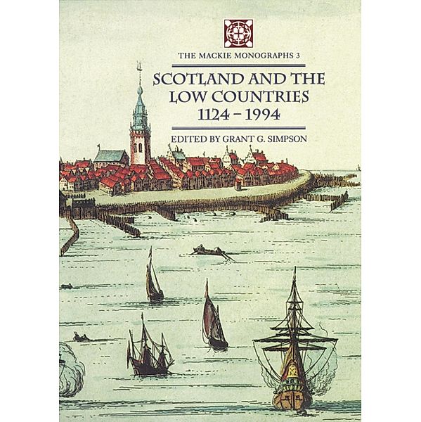 Scotland and the Low Countries 1124-1994, Grant G. Simpson