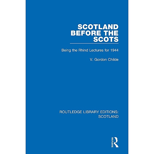 Scotland Before the Scots, V. Gordon Childe