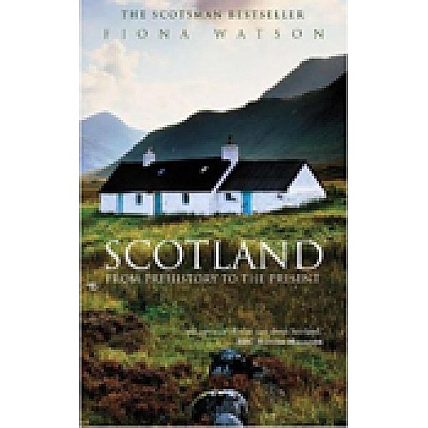 Scotland from Pre-History to the Present, Fiona Watson