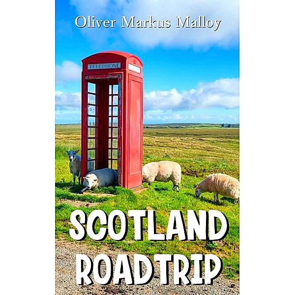 Scotland Roadtrip, Oliver Markus Malloy