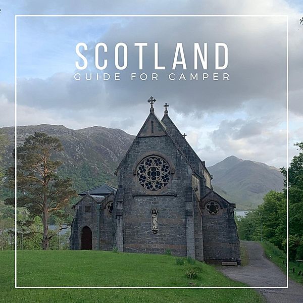 Scotland - Travel Guide for Camper, Project VanDorphine
