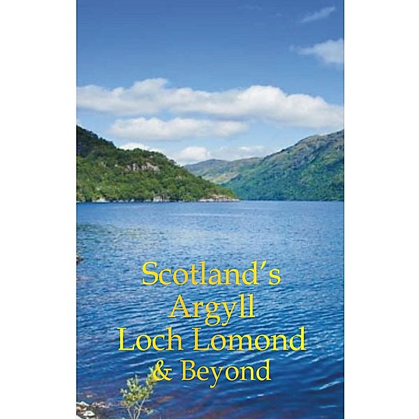 Scotland's Argyll, Loch Lomond & Beyond / Hunter Publishing, Martin LI