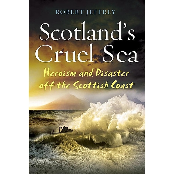 Scotland's Cruel Sea, Robert Jeffrey