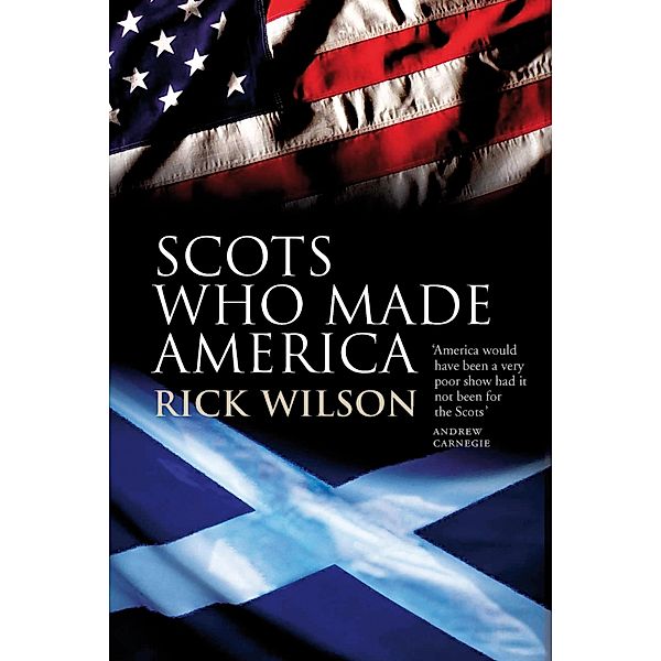 Scots Who Made America, Rick Wilson