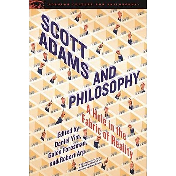 Scott Adams and Philosophy, Daniel Yim, Galen Foresman, Robert Arp