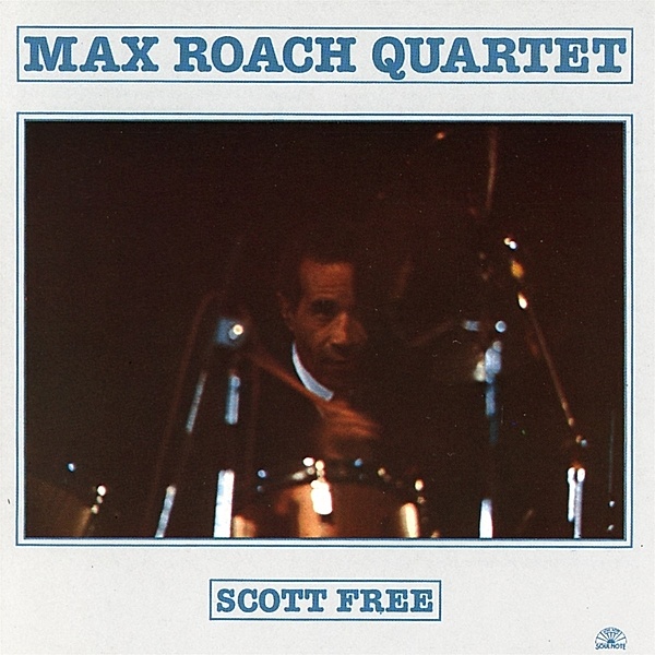 Scott Free, Max Roach