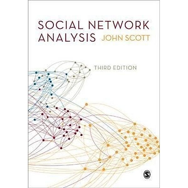 Scott, J: Social Network Analysis, John Scott