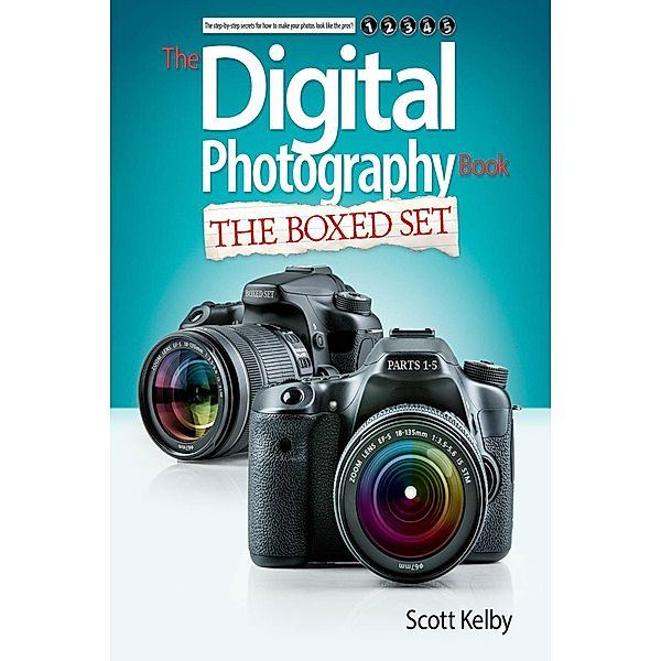 Scott Kelby's Digital Photography Boxed Set, Parts 1, 2, 3, 4, and 5, Scott Kelby