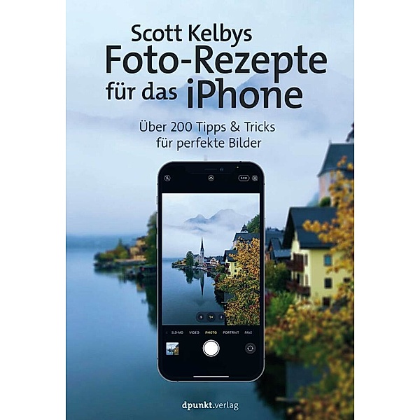 Scott Kelbys Foto-Rezepte für das iPhone, Scott Kelby