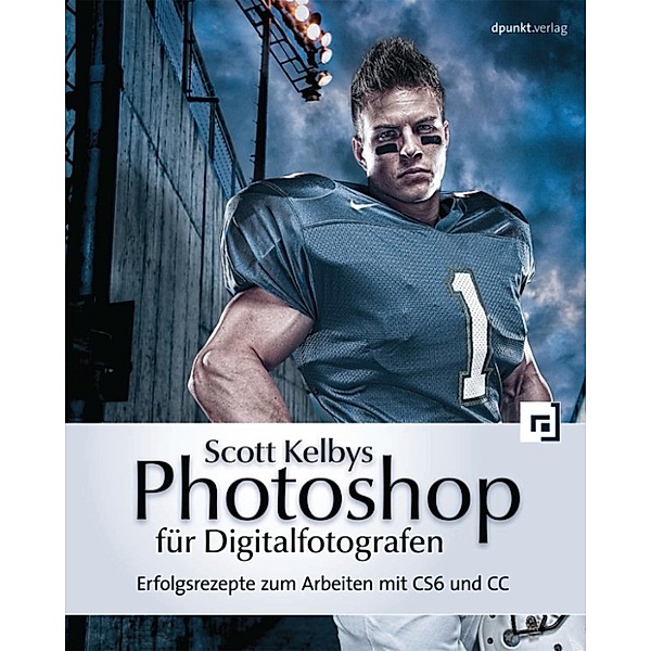 Scott Kelbys Photoshop für Digitalfotografen, Scott Kelby