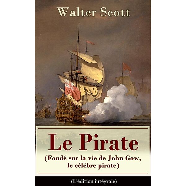 Scott, W: Pirate (Fondé sur la vie de John Gow, le célèbre p, Walter Scott