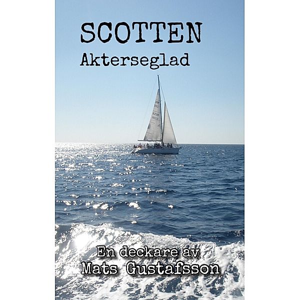 Scotten Akterseglad, Mats Gustafsson