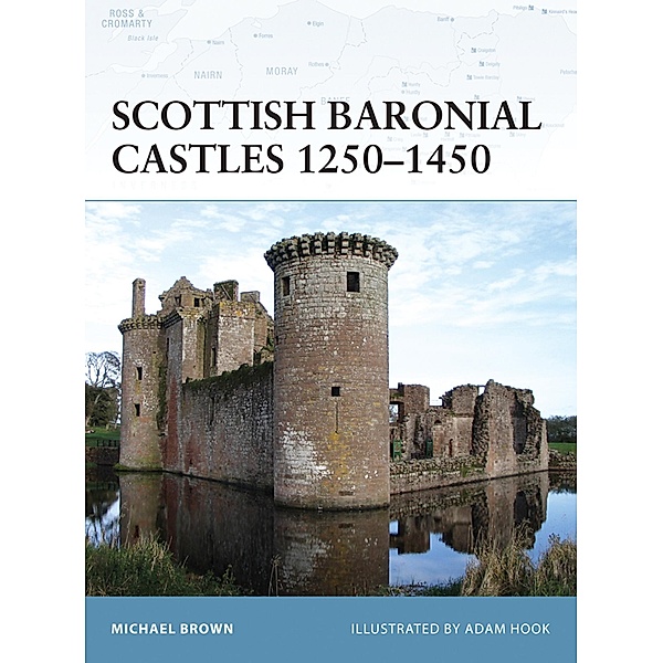 Scottish Baronial Castles 1250-1450, Michael Brown
