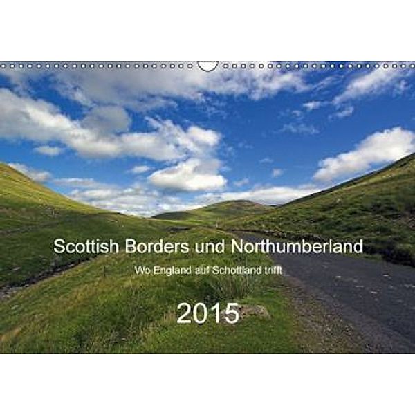 Scottish Borders und Northumberland (Wandkalender 2015 DIN A3 quer), Lothar Stobbe