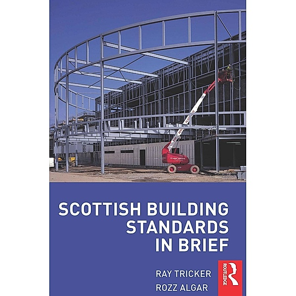 Scottish Building Standards in Brief, Ray Tricker, Rozz Algar