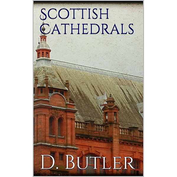 Scottish Cathedrals, Dugald Butler