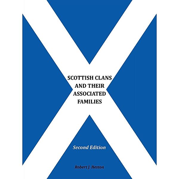 Scottish Clans and Their Associated Families, Robert J. Heston