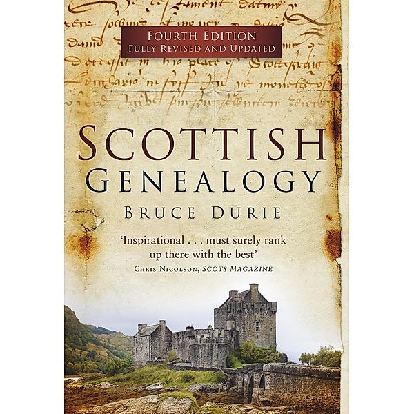 Scottish Genealogy (Fourth Edition) / The History Press, Bruce Durie