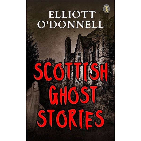 Scottish Ghost Stories, Elliott O'Donnell