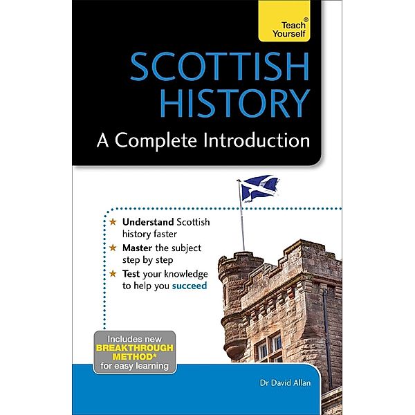 Scottish History: A Complete Introduction: Teach Yourself, David Allan