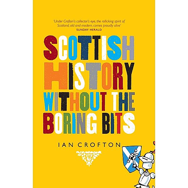 Scottish History Without the Boring Bits, Ian Crofton