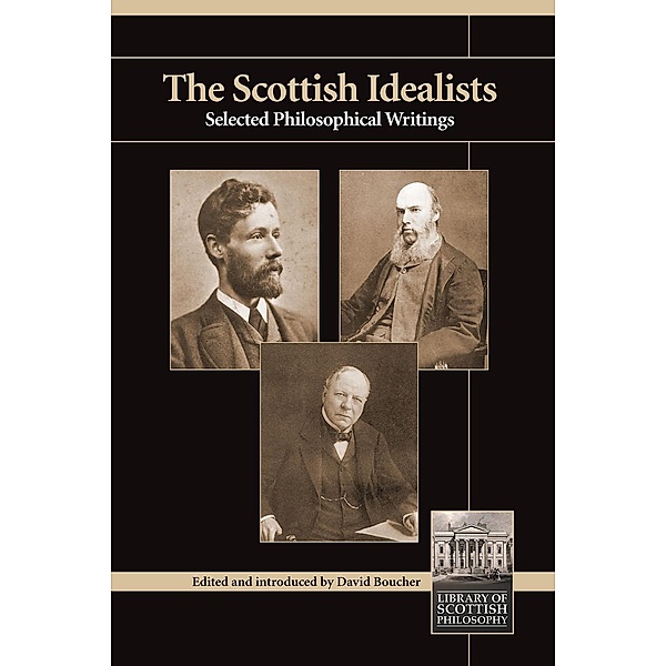 Scottish Idealists / Library of Scottish Philosophy, David Boucher