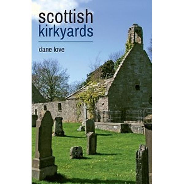 Scottish Kirkyards, Dane Love