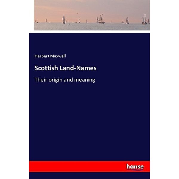 Scottish Land-Names, Herbert Maxwell