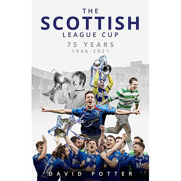 Scottish League Cup / Pitch Publishing, David Potter