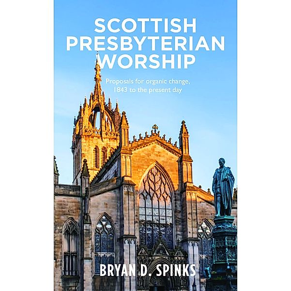 Scottish Presbyterian Worship, Bryan D. Spinks