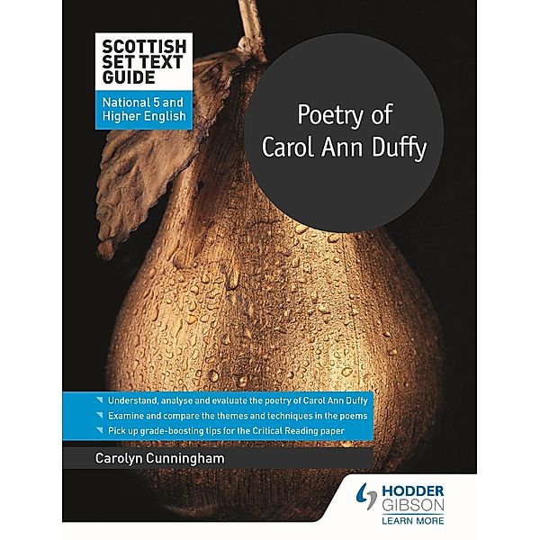 Scottish Set Text Guide: Poetry of Carol Ann Duffy for National 5 and Higher English / Scottish Set Text Guides, Carolyn Cunningham