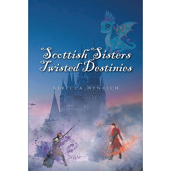 Scottish Sisters Twisted Destinies, Rebecca Henrich