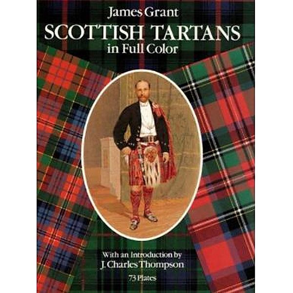 Scottish Tartans in Full Color / Dover Pictorial Archive, James Grant