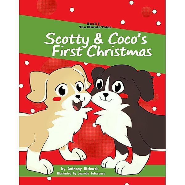 Scotty & Coco's First Christmas (Ten Minute Tales, #5), Anthony Richards